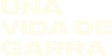 Una Vida de Garra